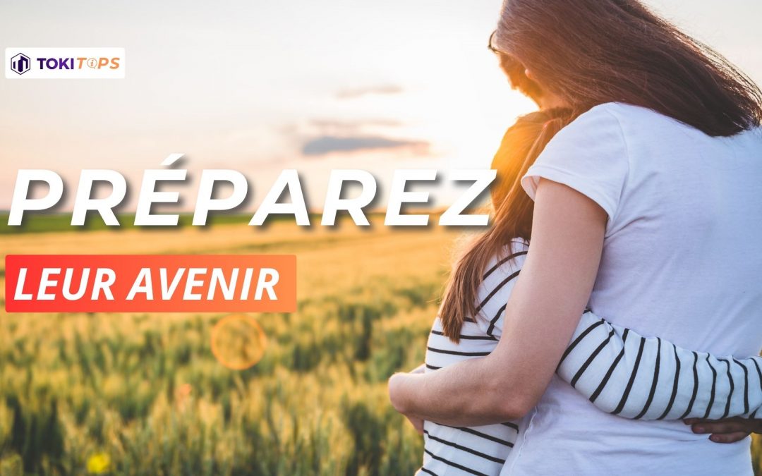 Préparez leur avenir